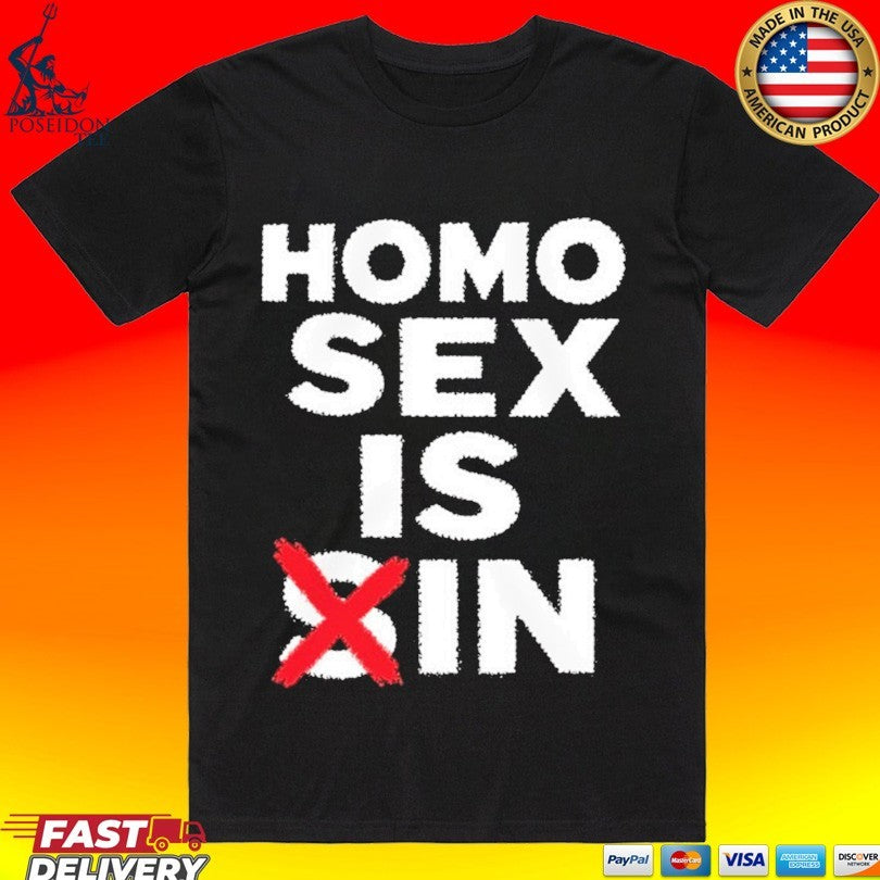 Homo Sex Is Sin T-shirt