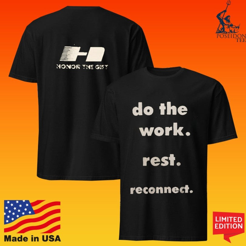 Honor The Gift Do The Work Rest Reconnect T-shirt