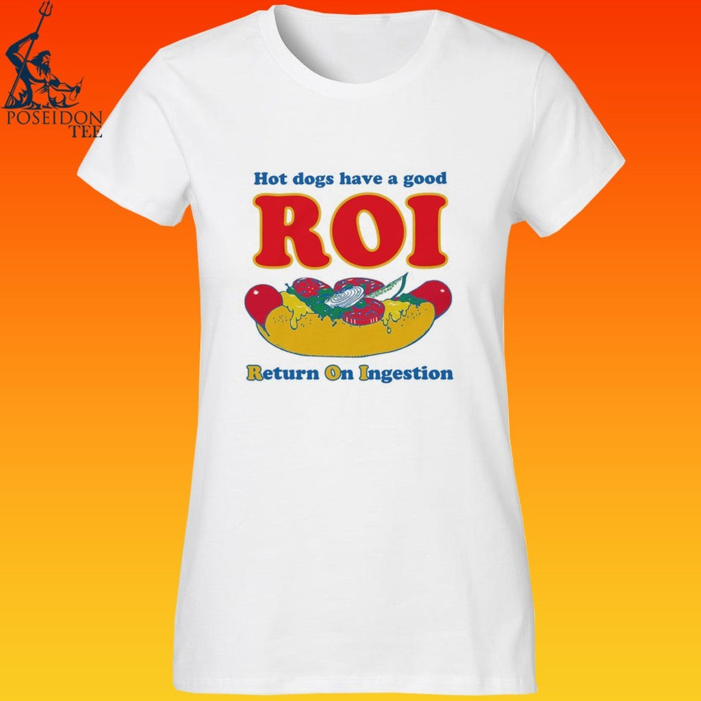 Dogs Have A Good Roi Return On Ingestion T-shirt