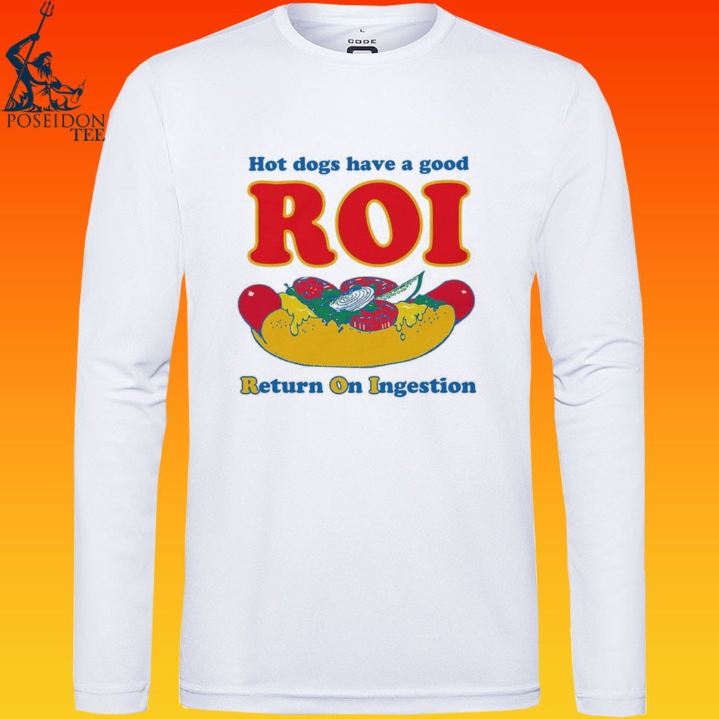 Dogs Have A Good Roi Return On Ingestion T-shirt
