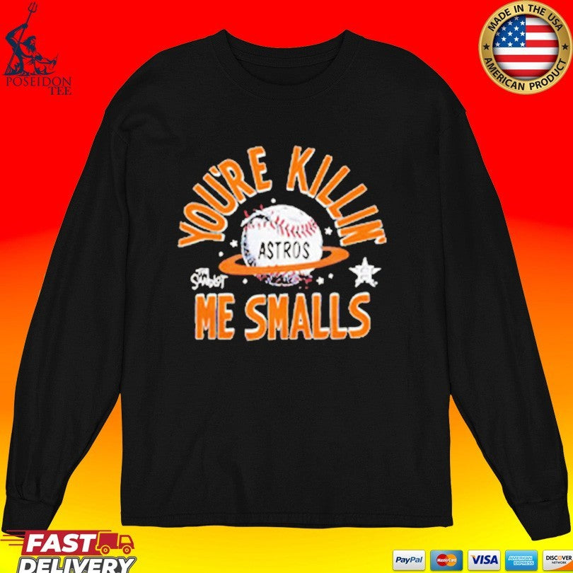 Houston Astros X The Sandlot Youre Killin Me Smalls T-shirt