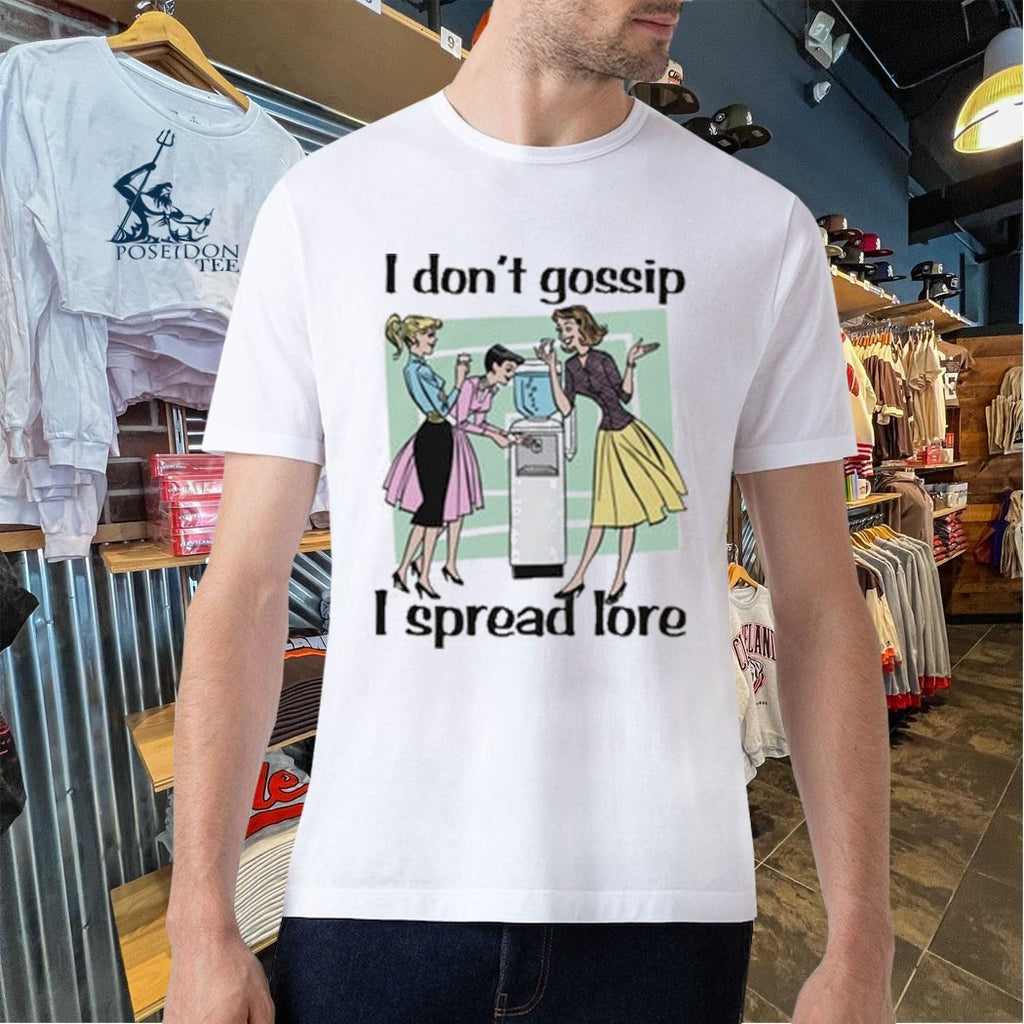 I Don’t Gossip I Spread Lore T-shirt