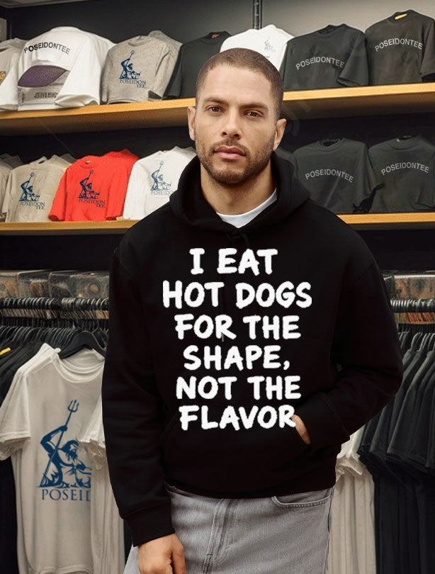 I Eat Hot Dogs For The Shape, Not The Flavor T-shirt
