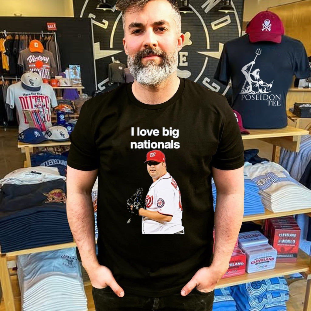 I Love Big Nationals Matt Albers T-shirt