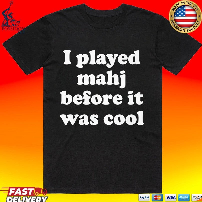 I Played Mahjong Before It Was Cool T-shirt