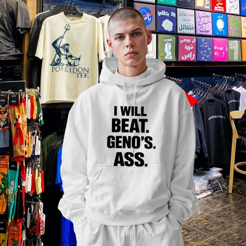 I Will Beat Geno’s Ass T-shirt