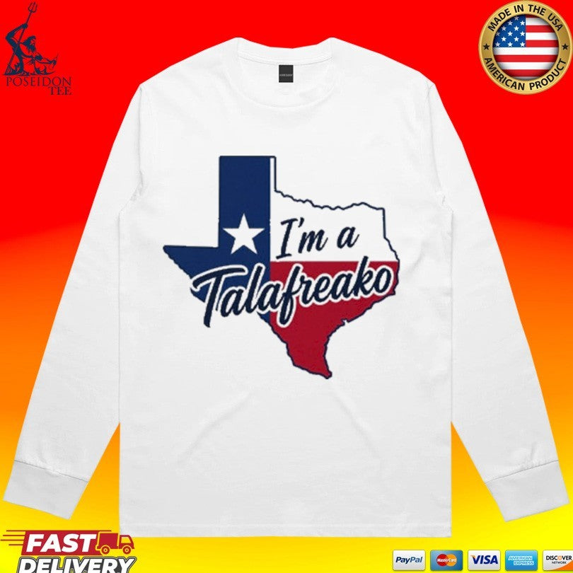 I’m A Tala Freako Texas T-shirt