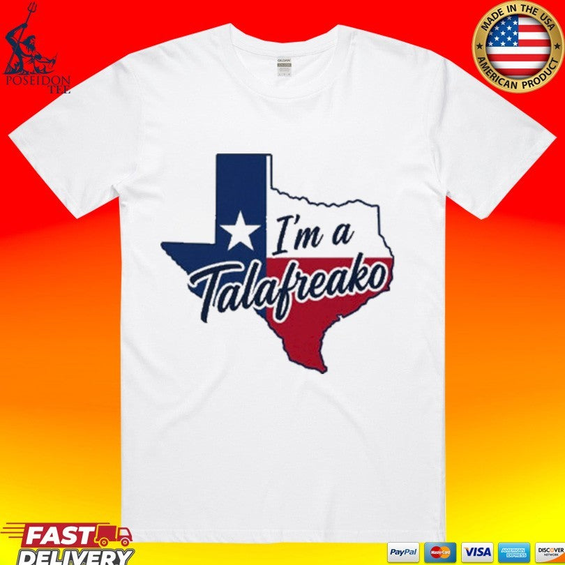 I’m A Tala Freako Texas T-shirt