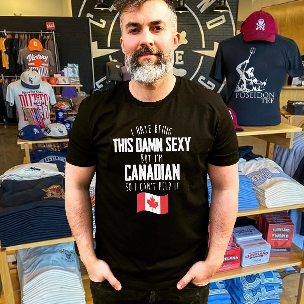 I’m Canadian I Can’t Help It Hilarious Proud Canada Humor T-shirt