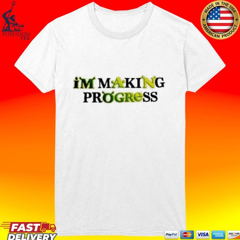I’m Making Progress T-shirt