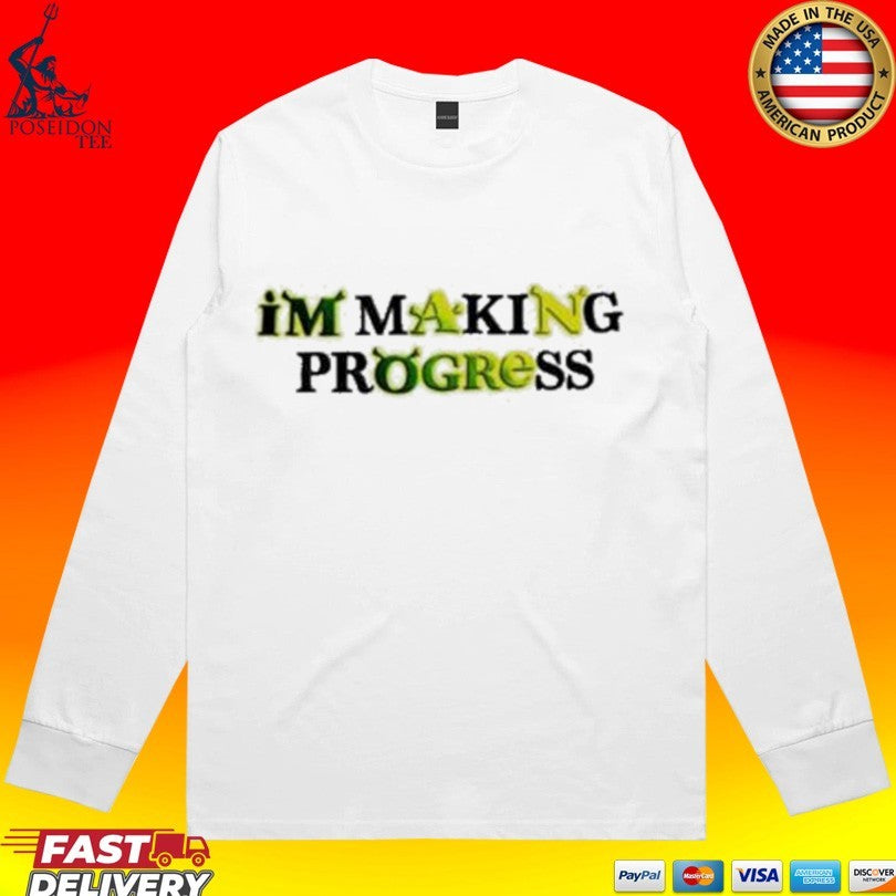 I’m Making Progress T-shirt