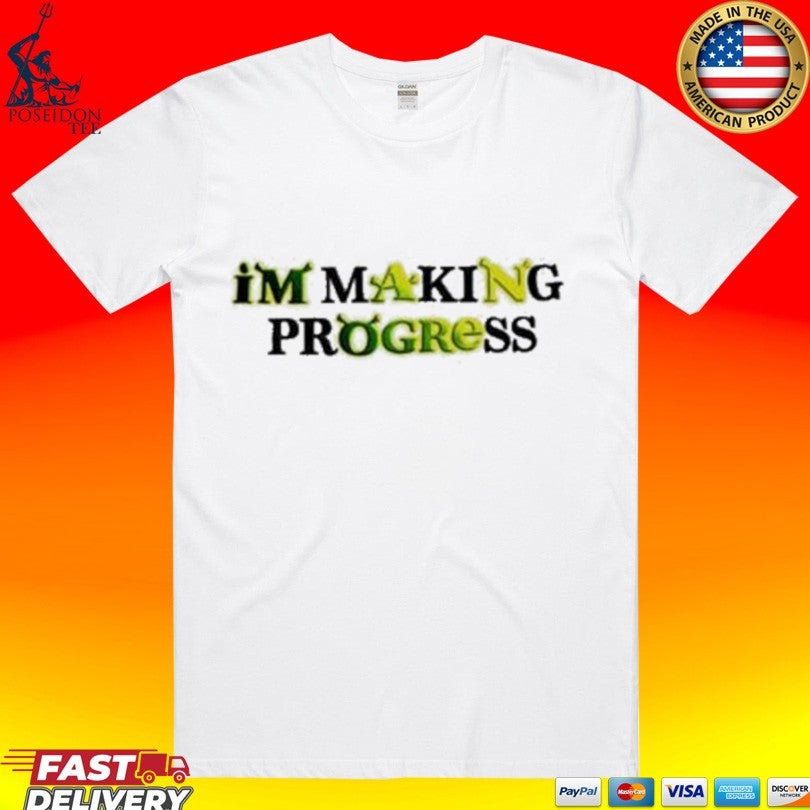 I’m Making Progress T-shirt
