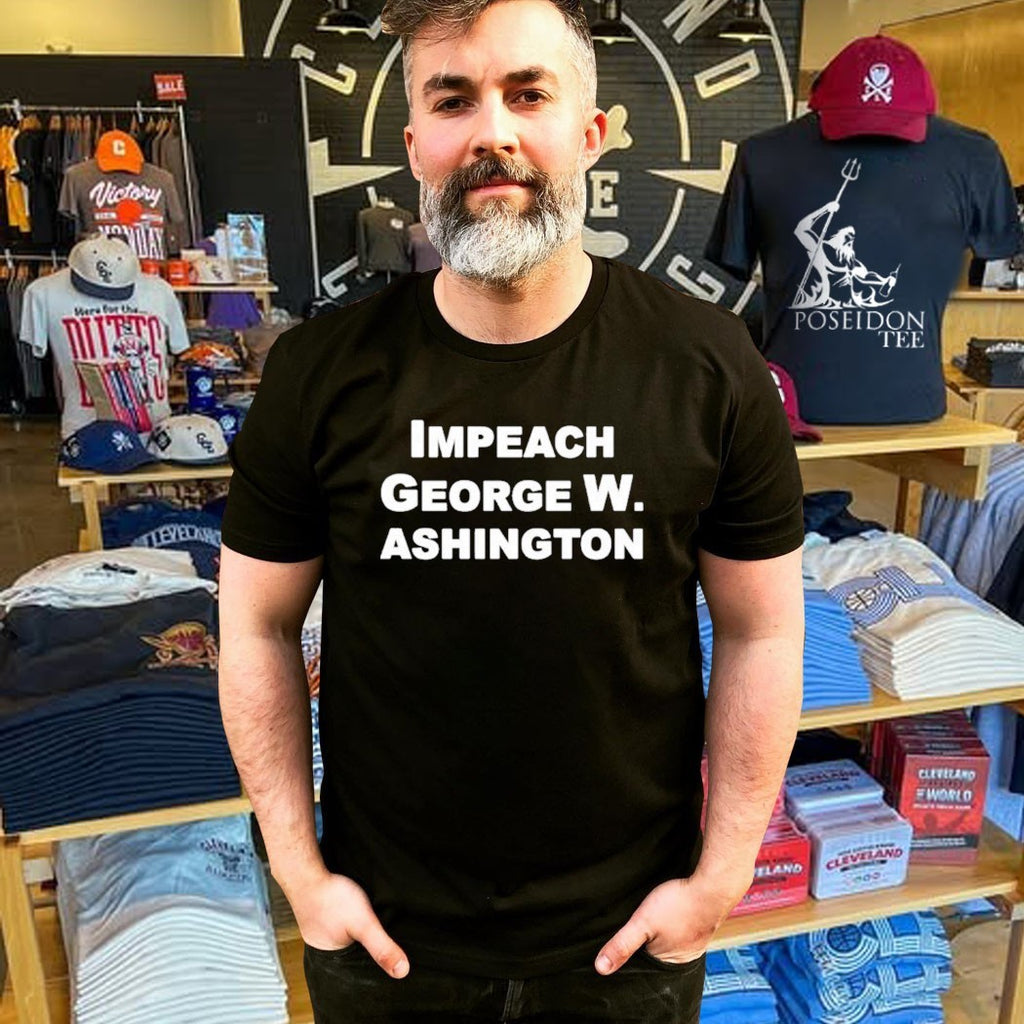 Impeach George Washington T-shirt