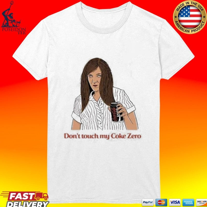 Ja’mie Don’t Touch My Coke Zero T-shirt