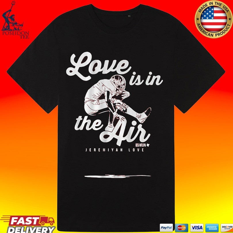 Jeremiyah Love Is In The Air T-shirt