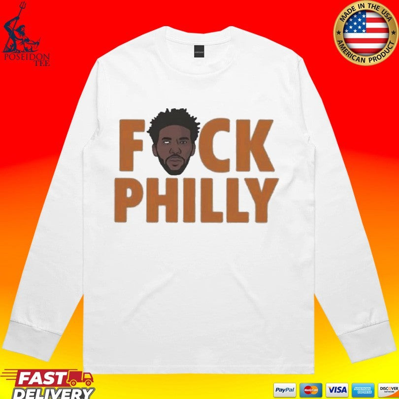 Joel Embiid Fuck Philly T-shirt