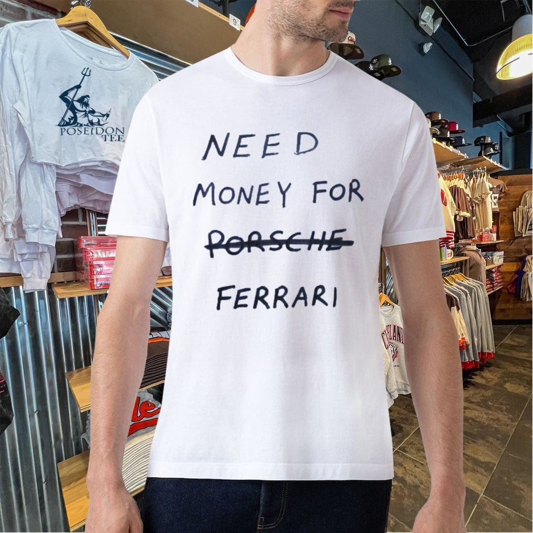 Kim Kardashian Need Money For Ferrari T-shirt
