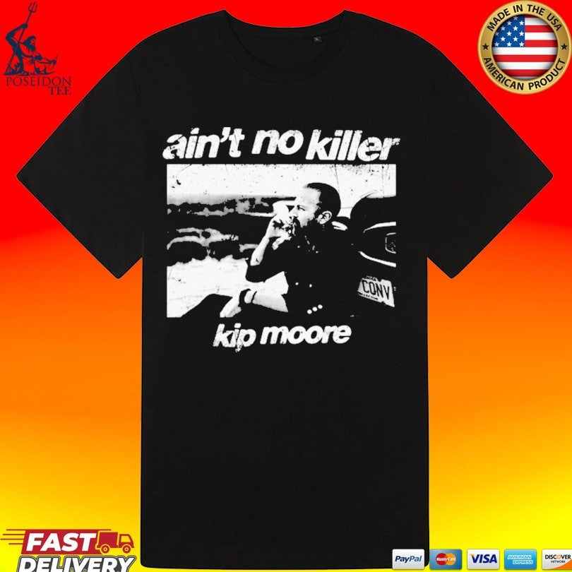Kip Moore Ain’t No Killer T-shirt