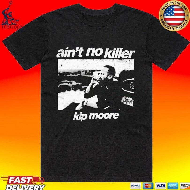 Kip Moore Ain’t No Killer T-shirt