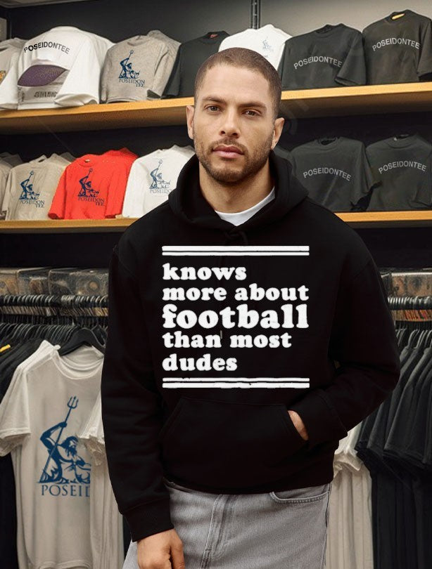 Knows More About Football Than Most Dudes T-shirt
