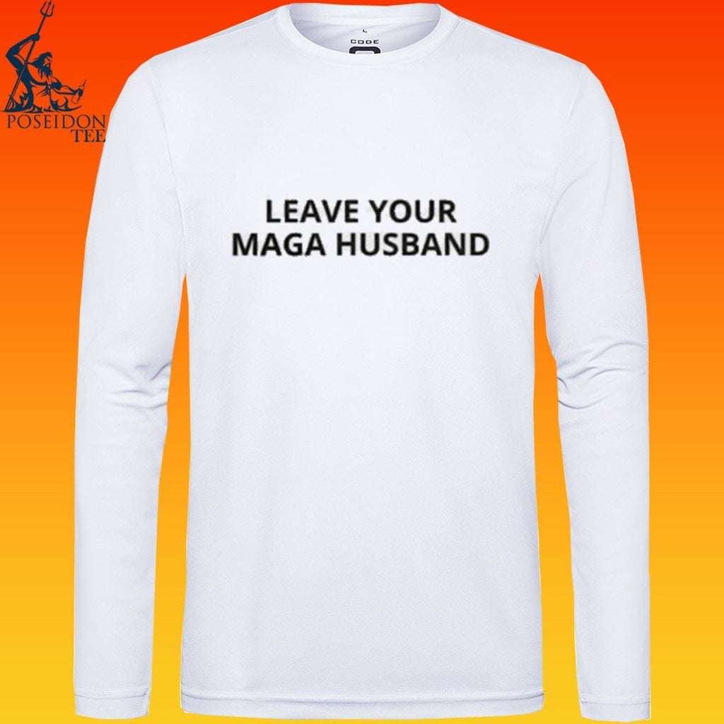 Leave Your Maga Husband T-shirt