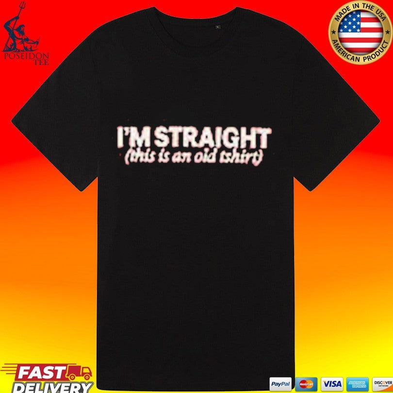 Leonard Mazzara I’m Straight This Is An Old T-shirt