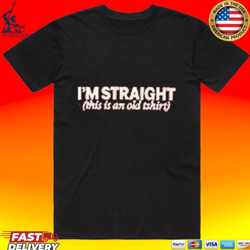 Leonard Mazzara I’m Straight This Is An Old T-shirt