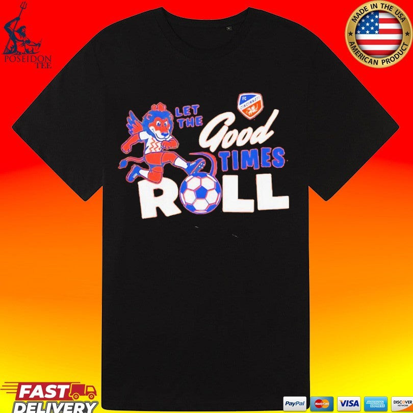 Let The Good Times Roll Fc Cincinnati Mascot T-shirt