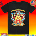 Lil Texas Don’t Mess With T-shirt
