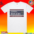 Linda Rogers For State Senate T-shirt