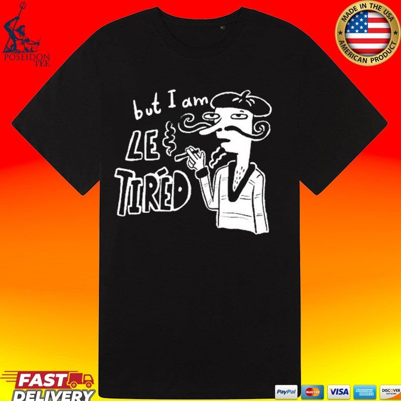 Lonely Kids Club But I Am Le Tired T-shirt