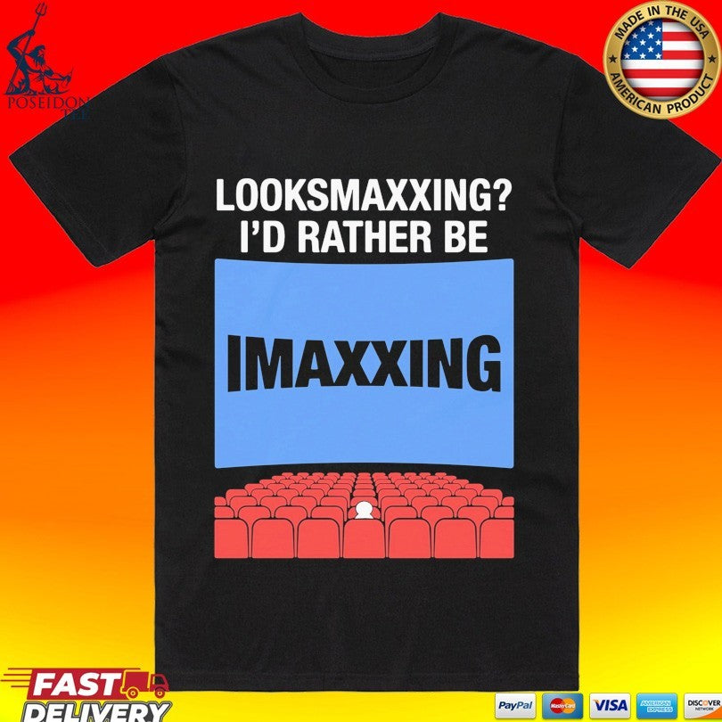 Looksmaxxing I’d Rather Be Movie Maxxing In 1.43 1 Aspect Ratio T-shirt