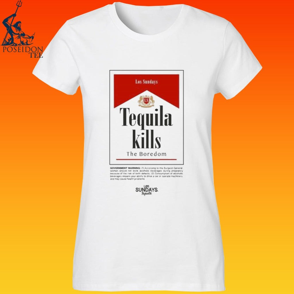Los Sundays Tequila Kills The Boredom Hold Fast T-shirt
