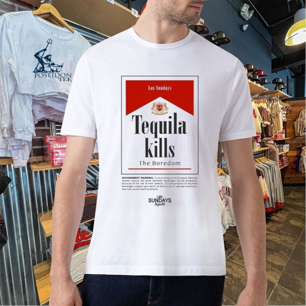 Los Sundays Tequila Kills The Boredom Hold Fast T-shirt