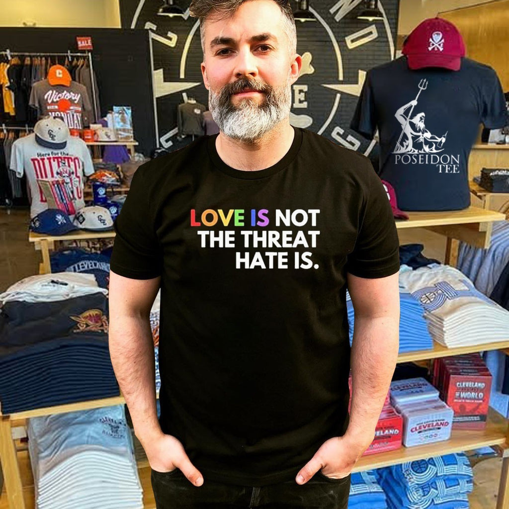 Love Is Not The Threat Hate Is Pride T-shirt