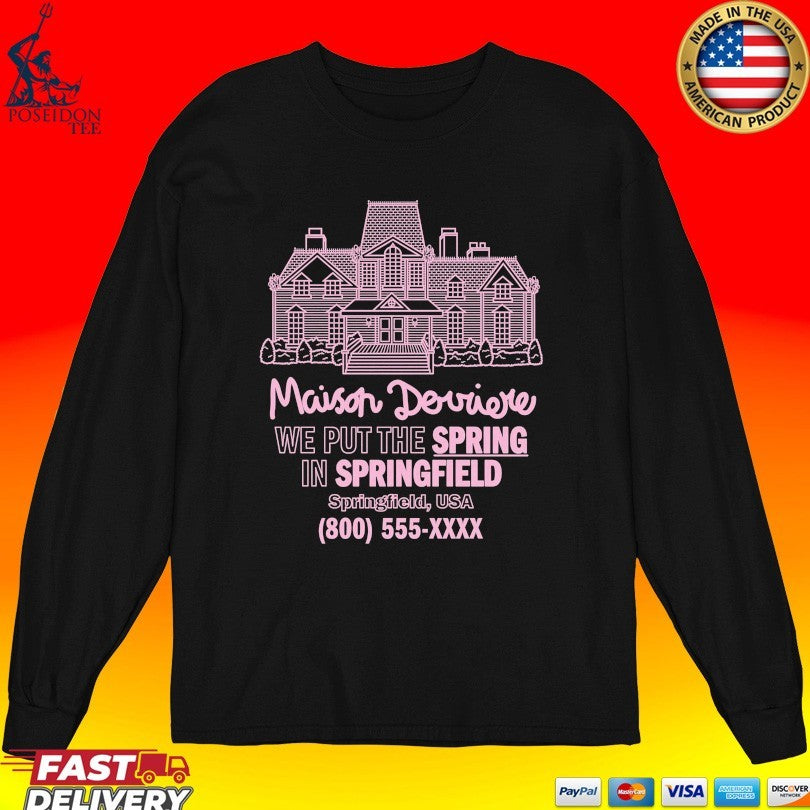 Maison Derriere We Put The Spring In Springfield Usa T-shirt