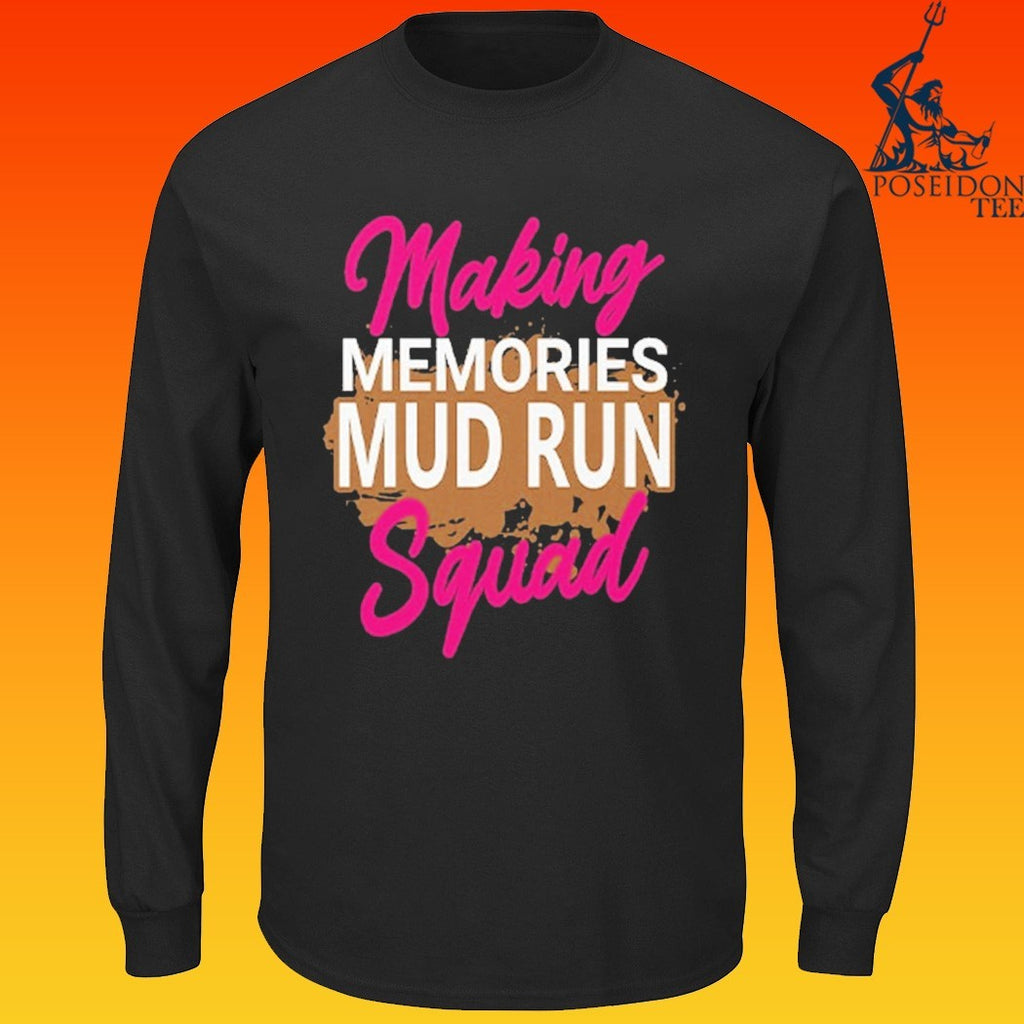 Making Memories Mud Run Squad T-shirt
