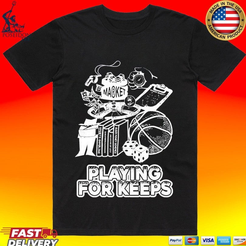 Market Playing For Keeps T-shirt
