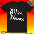 Martin Smith You Deserve The Applause It All T-shirt