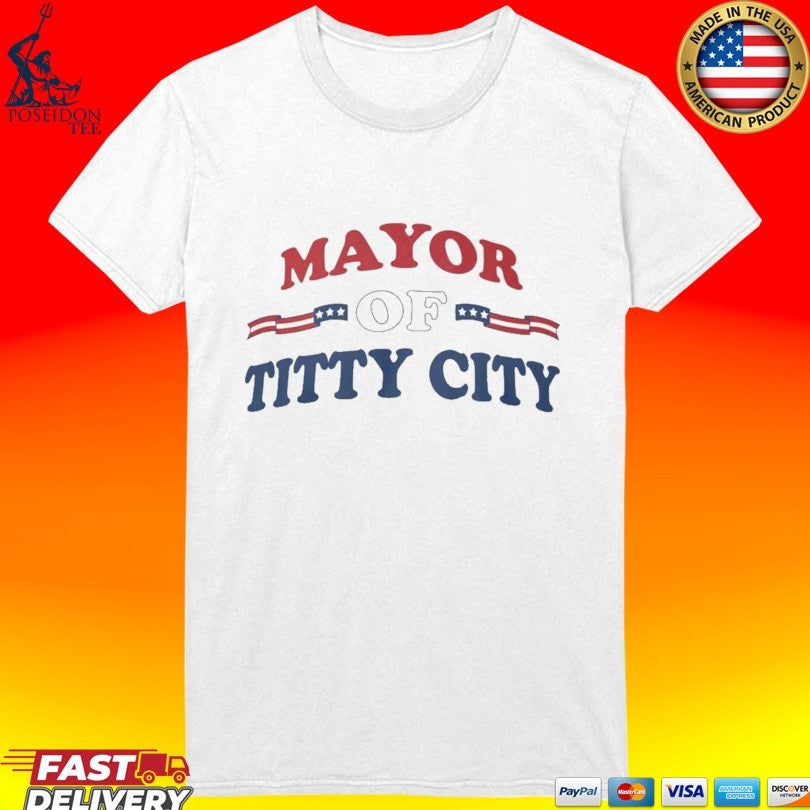 Mayor Of Titty City T-shirt