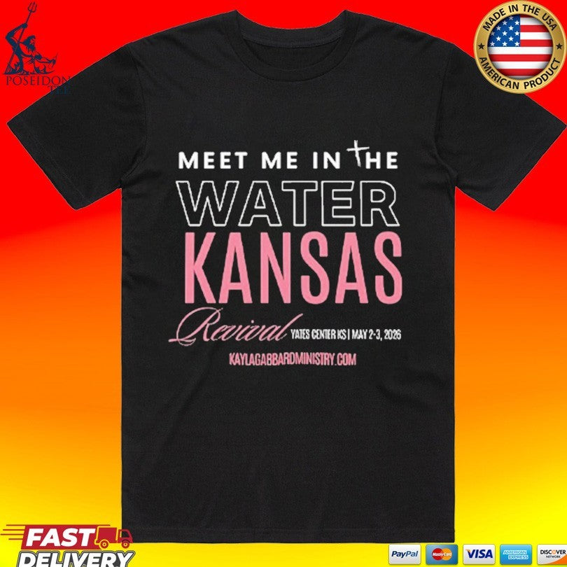 Meet Me In The Water Kansas Revival T-shirt