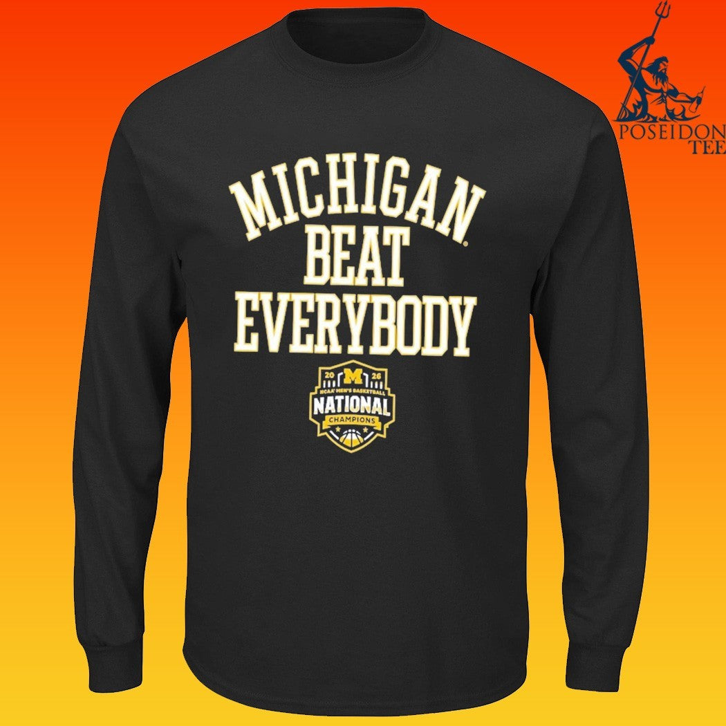Michigan Wolverines 2026 NCAA Men’s Basketball National Champions Beat Everybody T-shirt