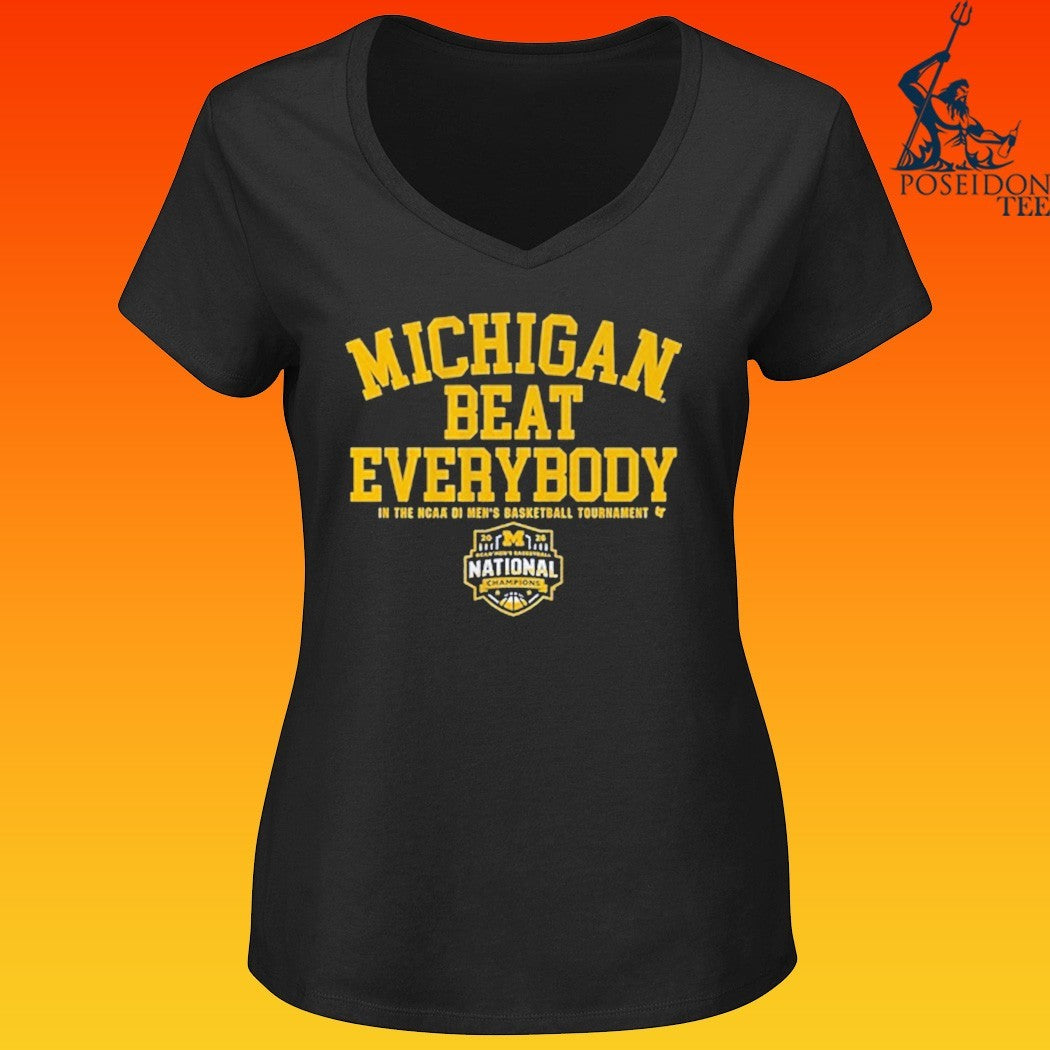 Michigan Wolverines MBB 2026 National Champions Beat Everybody In The NCAA Di Men’s Basketball Tournament T-shirt