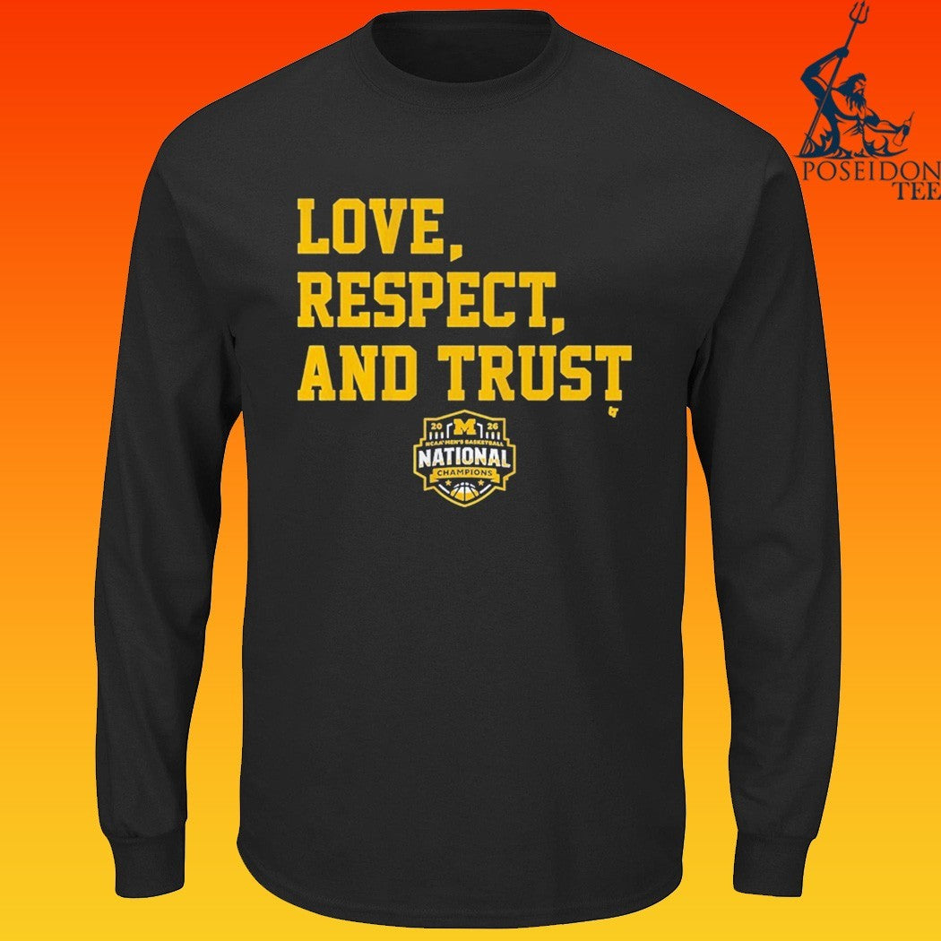 Michigan Wolverines MBB 2026 National Champions Love, Respect, And Trust T-shirt