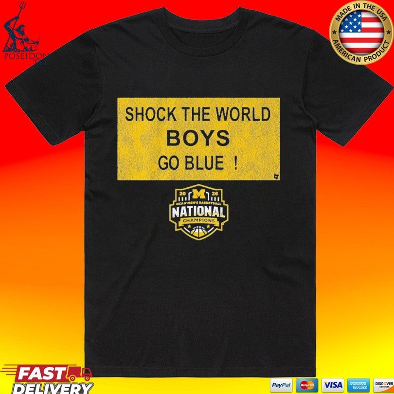 Michigan Wolverines MBB 2026 National Champions Shock The World Boys Go Blu Sign T-shirt