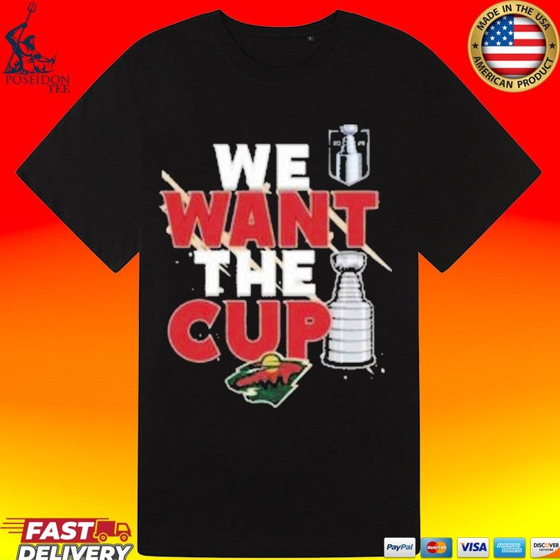 Minnesota Wild We Want A Cup Shirt
