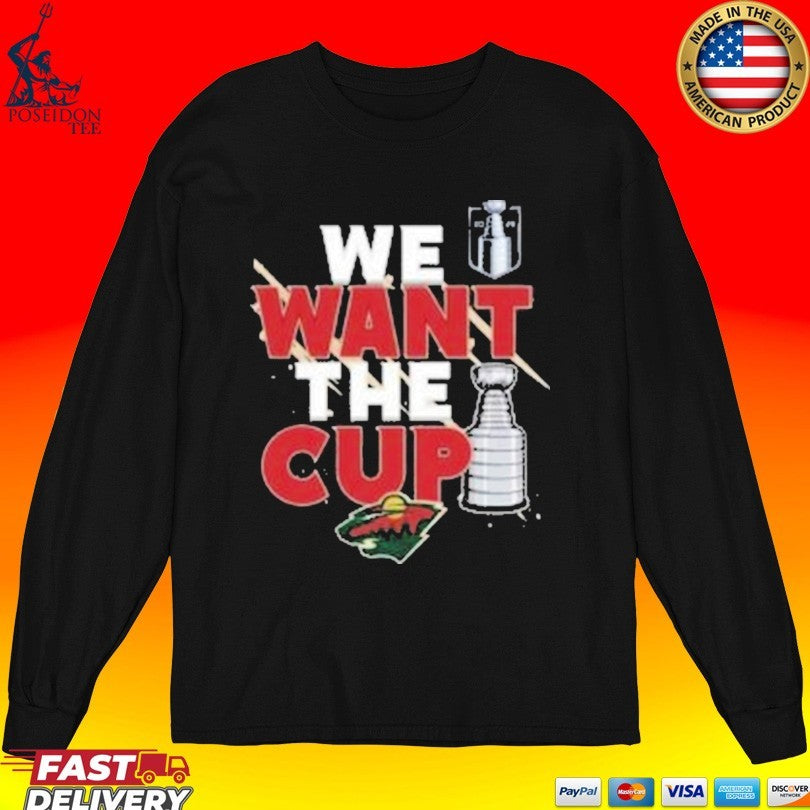 Minnesota Wild We Want A Cup Shirt