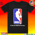 Mnba It’s Like The Wnba But For Men T-shirt