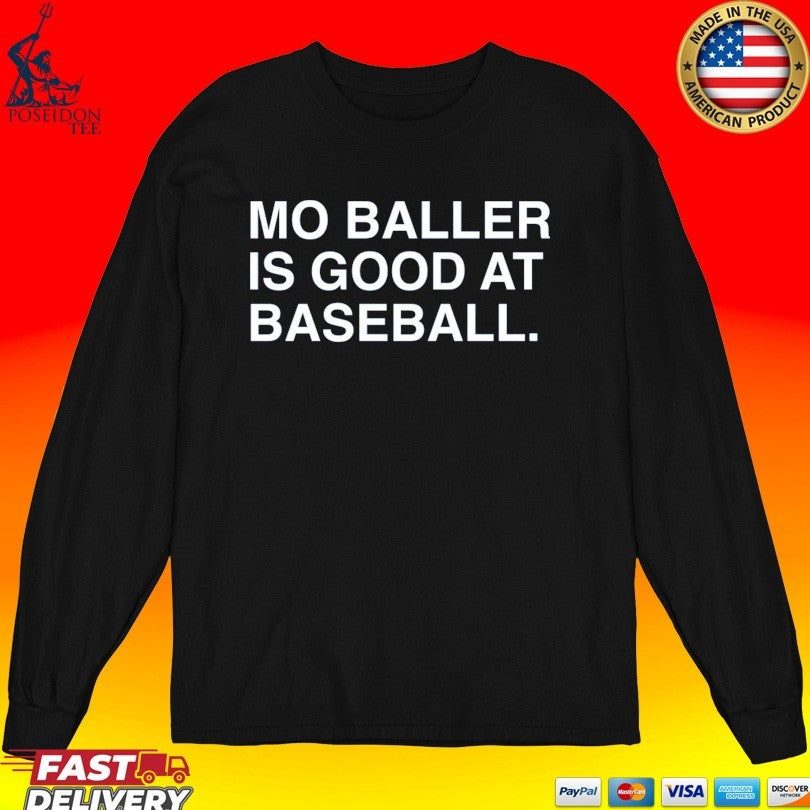 Mo Baller Is Good At Baseball T-shirt