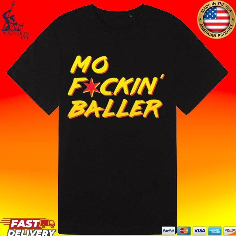 Mo F Ckin’ Baller T-shirt